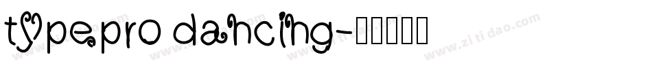 typepro dancing字体转换
